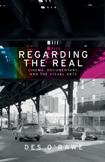 Book cover of: Regarding the Real. By: Des O'Rawe