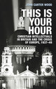 Book cover of: This is Your Hour. By: John Carter Wood