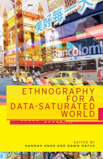 Book cover of: Ethnography for a Data-Saturated World. By: Hannah Knox