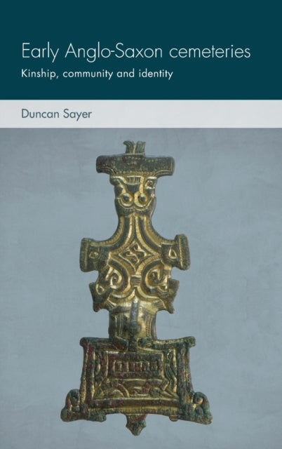 Book cover of: Early Anglo-Saxon Cemeteries. By: Duncan Sayer