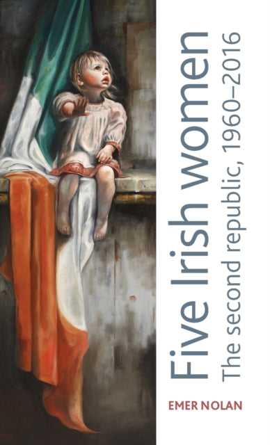 Book cover of: Five Irish Women. By: Emer Nolan
