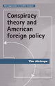 Book cover of: Conspiracy Theory and American Foreign Policy. By: Tim Aistrope