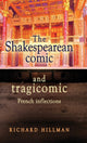Book cover of: Shakespearean Comic and Tragicomic. By: Richard Hillman