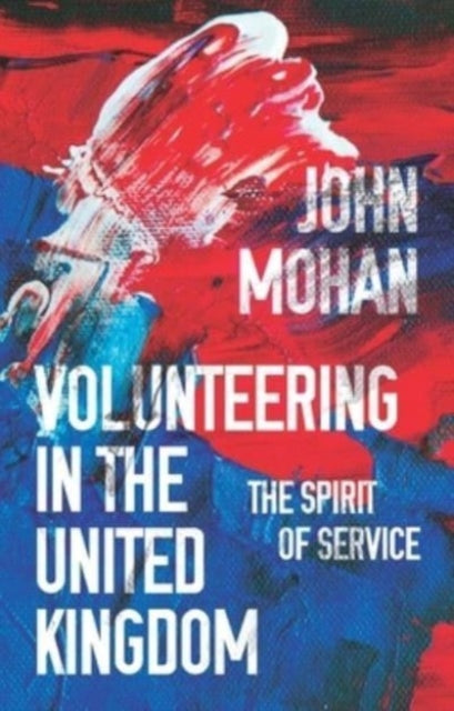 Book cover of: Volunteering in the United Kingdom. By: John Mohan