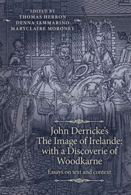 Book cover of: John Derricke's the Image of Irelande: with a Discoverie of Woodkarne. By: Thomas Herron