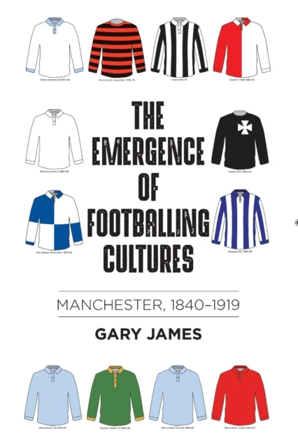 Book cover of: Emergence of Footballing Cultures. By: Gary James