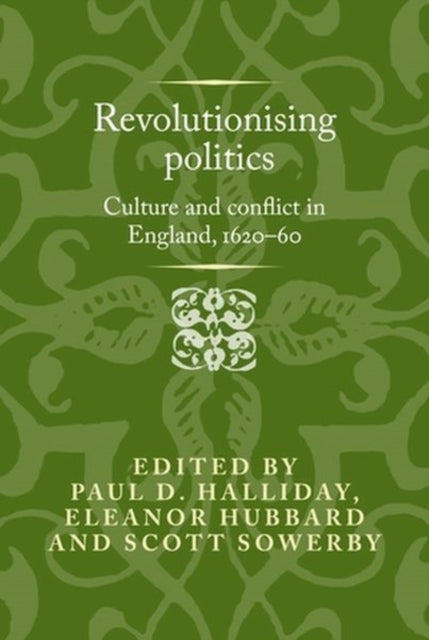 Book cover of: Revolutionising Politics. By: Paul D. Halliday