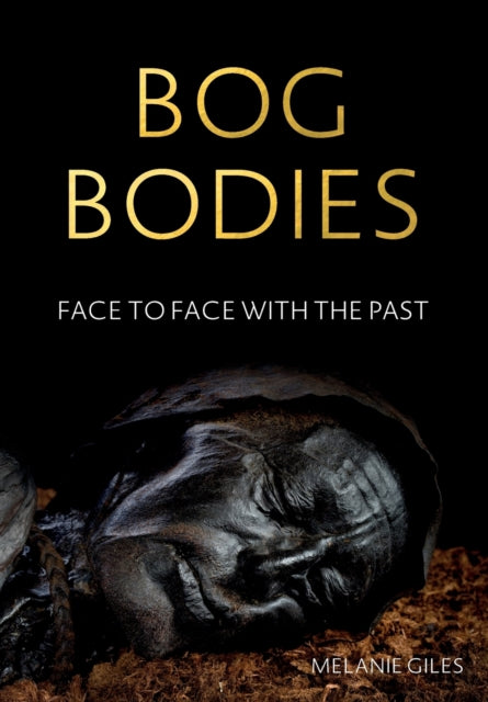 Book cover of: Bog Bodies. By: Melanie Giles