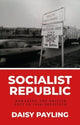 Book cover of: Socialist Republic. By: Daisy Payling