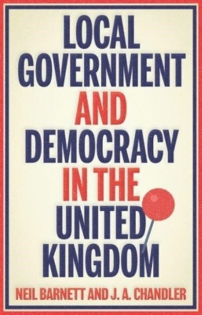Book cover of: Local Government and Democracy in Britain. By: Neil Barnett