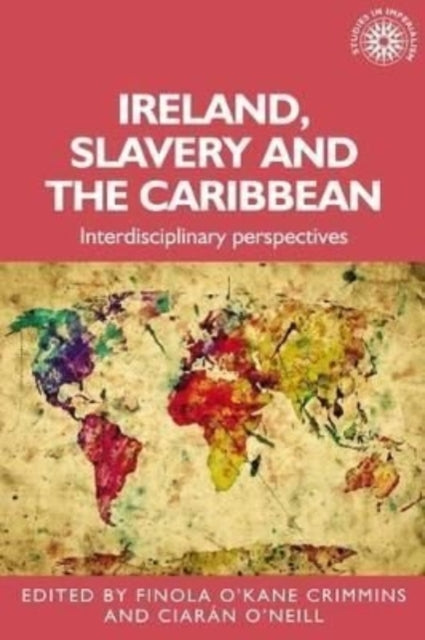 Book cover of: Ireland, Slavery and the Caribbean. By: Finola O'Kane