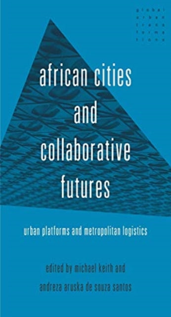 Book cover of: African Cities and Collaborative Futures. By: Michael Keith