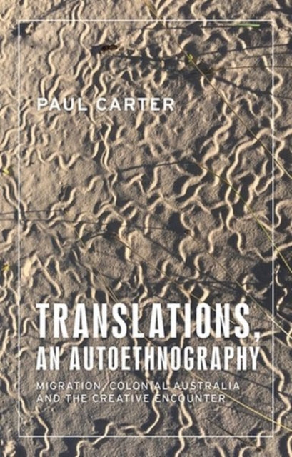 Book cover of: Translations, an Autoethnography. By: Paul Carter