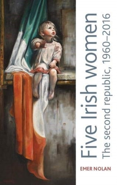 Book cover of: Five Irish Women. By: Emer Nolan