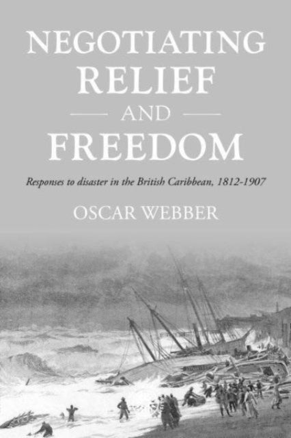 Book cover of: Negotiating Relief and Freedom. By: Oscar Webber