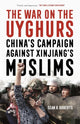 Book cover of: War on the Uyghurs. By: Sean R. Roberts