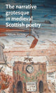 Book cover of: Narrative Grotesque in Medieval Scottish Poetry. By: Caitlin Flynn