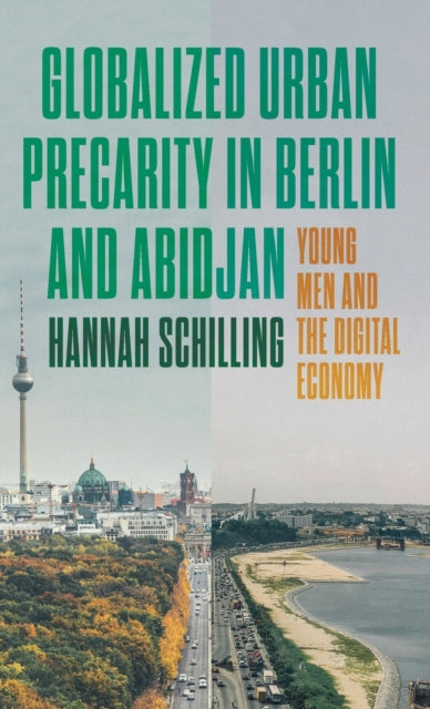 Book cover of: Globalized Urban Precarity in Berlin and Abidjan. By: Hannah Schilling