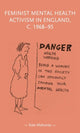 Book cover of: Feminist Mental Health Activism in England, c. 1968-95. By: Kate Mahoney
