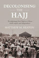 Book cover of: Decolonising the Hajj. By: Matthew Heaton