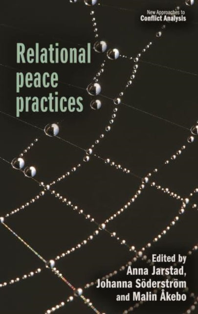 Book cover of: Relational Peace Practices. By: Anna Jarstad