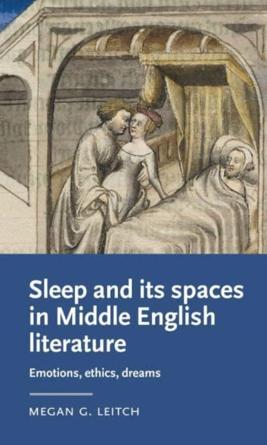 Book cover of: Sleep and its Spaces in Middle English Literature. By: Megan Leitch