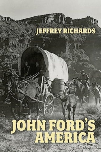 Book cover of: John Ford's America. By: Jeffrey Richards