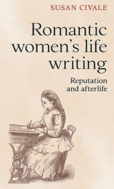 Book cover of: Romantic Women's Life Writing. By: Susan Civale
