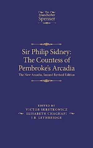 Sir Philip Sidney: the Countess of Pembroke's Arcadia