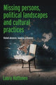 Book cover of: Missing Persons, Political Landscapes and Cultural Practices. By: Laura Huttunen