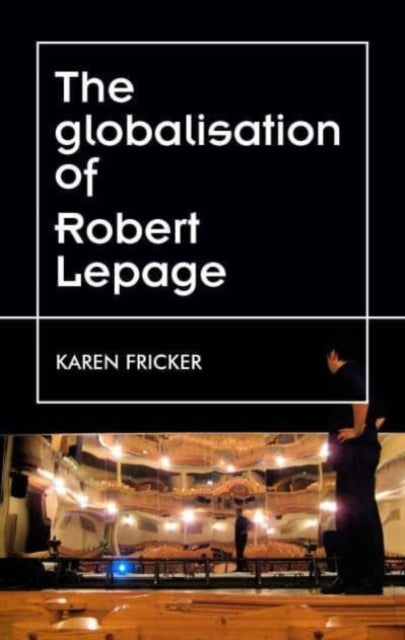 Book cover of: Robert Lepage's Original Stage Productions. By: Karen Fricker