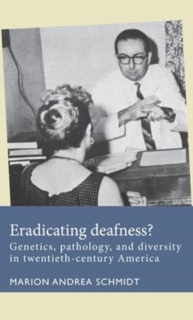 Book cover of: Eradicating Deafness?. By: Marion Andrea Schmidt