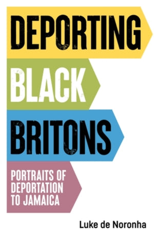 Deporting Black Britons, Portraits of Deportation to Jamaica