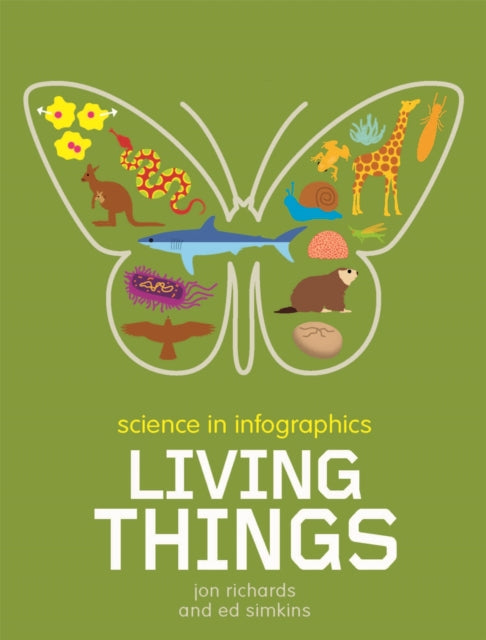Book cover of: Science in Infographics: Living Things. By: Jon Richards