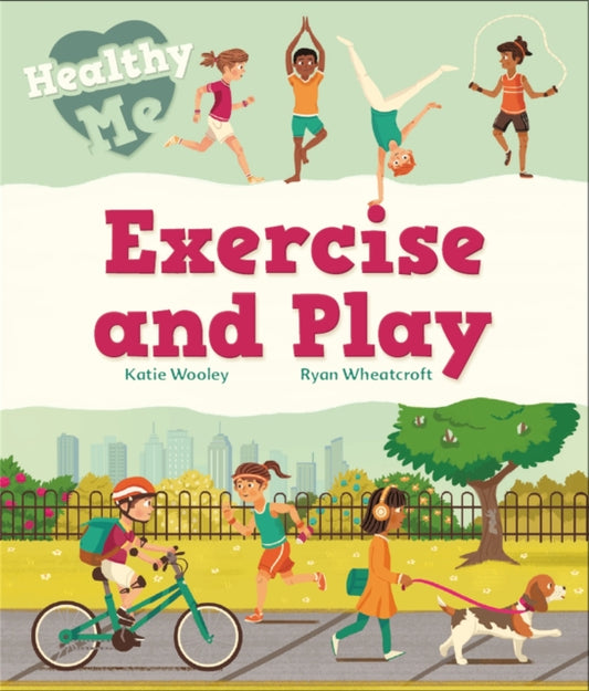Book cover of: Healthy Me: Exercise and Play. By: Katie Woolley