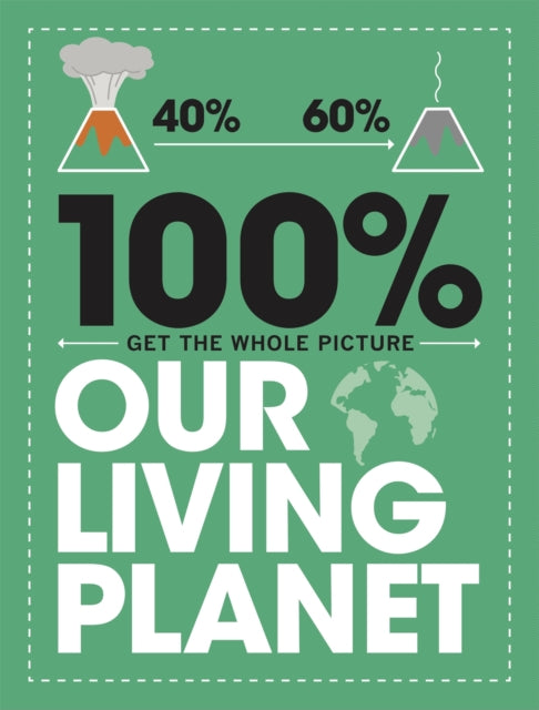Book cover of: 100% Get the Whole Picture: Our Living Planet. By: Paul Mason