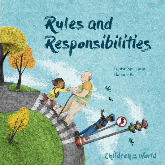 Book cover of: Children in Our World: Rules and Responsibilities. By: Louise Spilsbury