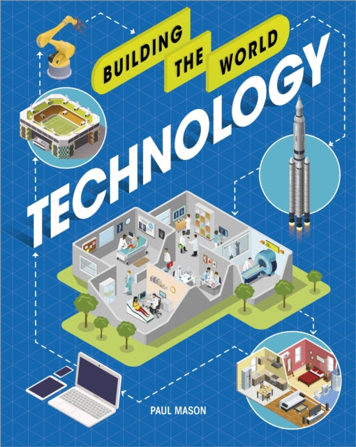 Book cover of: Building the World: Technology. By: Paul Mason