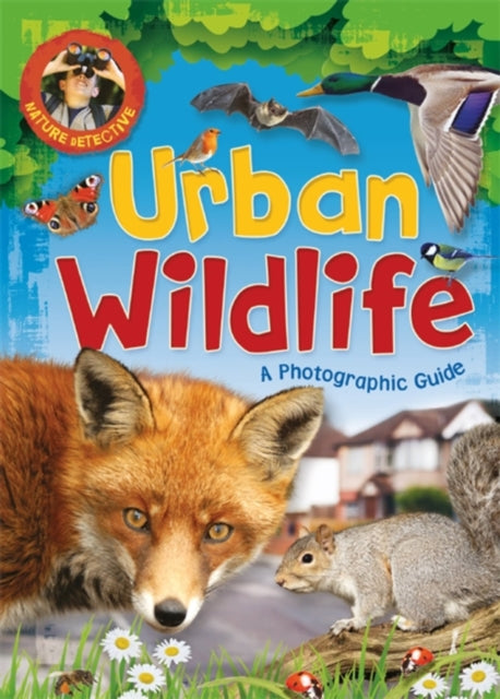 Book cover of: Nature Detective: Urban Wildlife. By: Victoria Munson