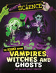 Book cover of: Monster Science: The Science Behind Vampires, Witches and Ghosts. By: Joy Lin