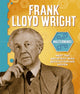 Book cover of: Masterminds: Frank Lloyd Wright. By: Izzi Howell