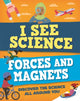 Book cover of: I See Science: Forces and Magnets. By: Izzi Howell