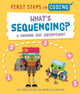 Book cover of: First Steps in Coding: What's Sequencing?. By: Kaitlyn Siu