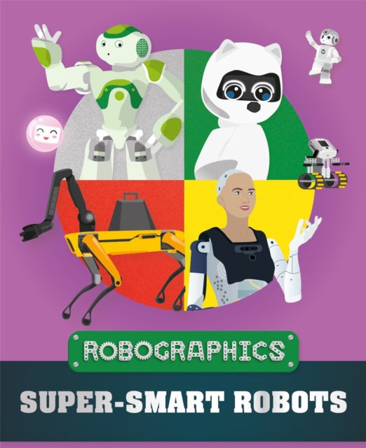 Book cover of: Robographics: Super-smart Robots. By: Clive Gifford