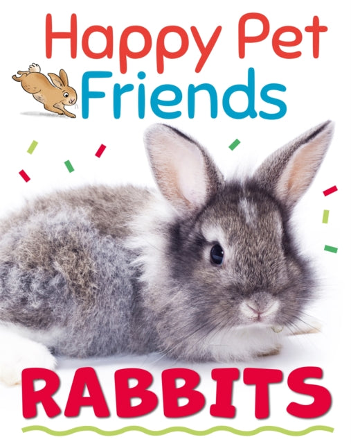 Book cover of: Happy Pet Friends: Rabbits. By: Izzi Howell