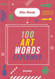 Book cover of: Wise Words: 100 Art Words Explained. By: Jon Richards