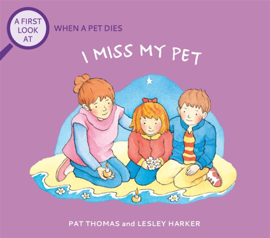 Book cover of: First Look At: The Death of a Pet: I Miss My Pet. By: Pat Thomas