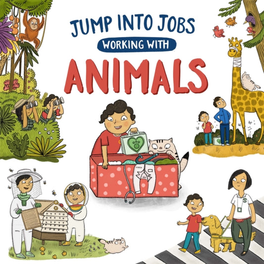 Book cover of: Jump into Jobs: Working with Animals. By: Kay Barnham