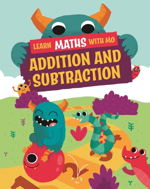 Book cover of: Learn Maths with Mo: Addition and Subtraction. By: Hilary Koll