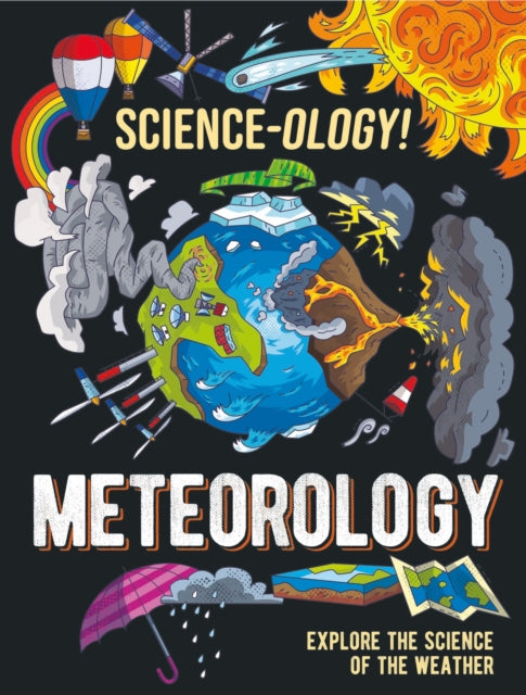 Book cover of: Science-ology!: Meteorology. By: Anna Claybourne